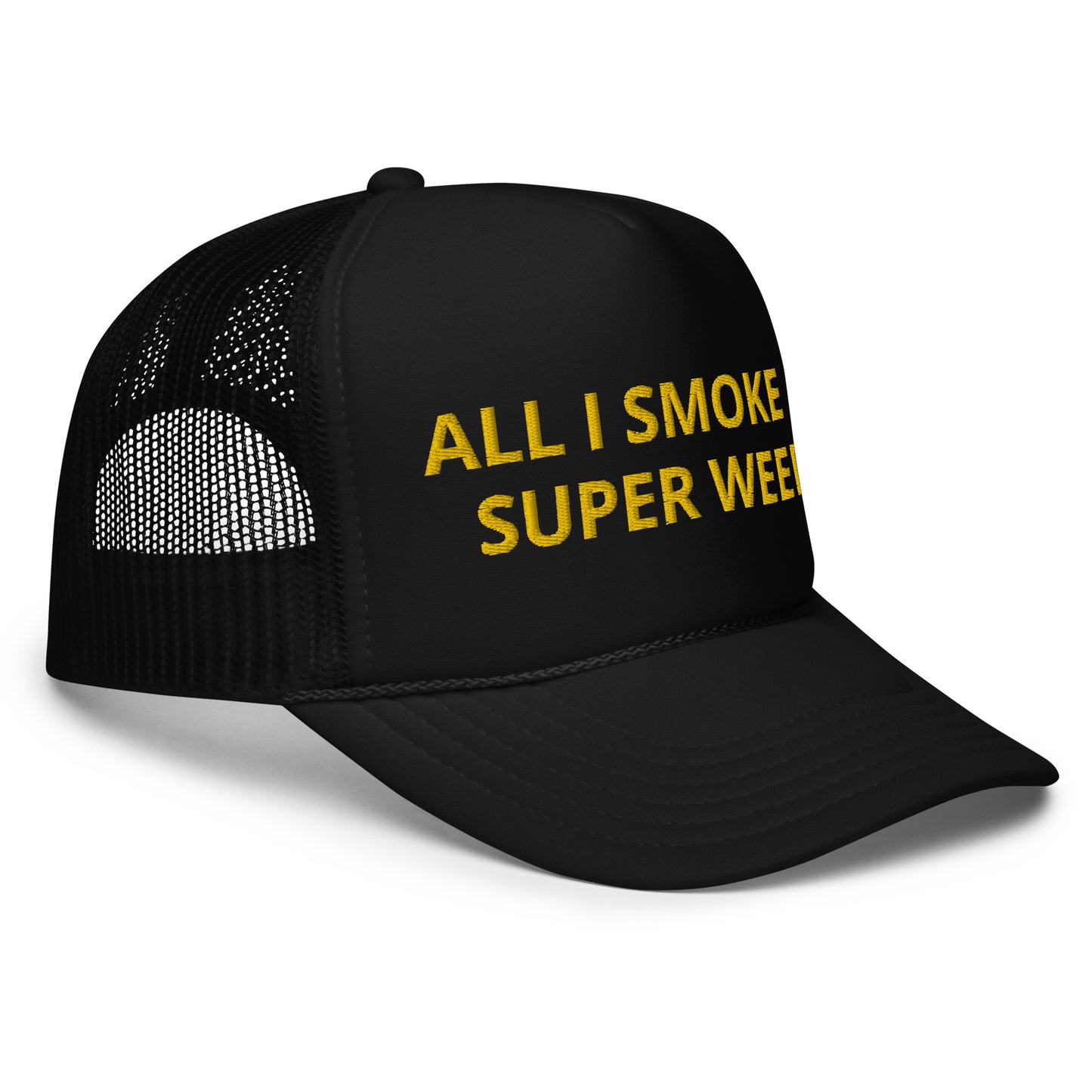 All I Smoke Is Super Weed trucker hat