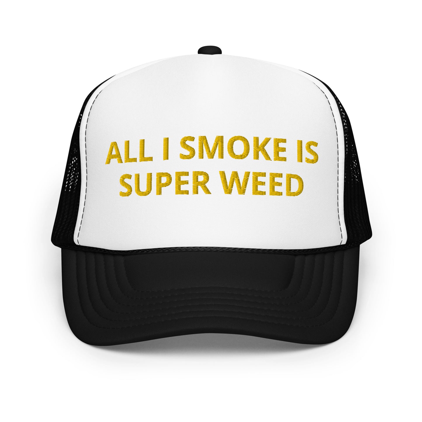 All I Smoke Is Super Weed trucker hat