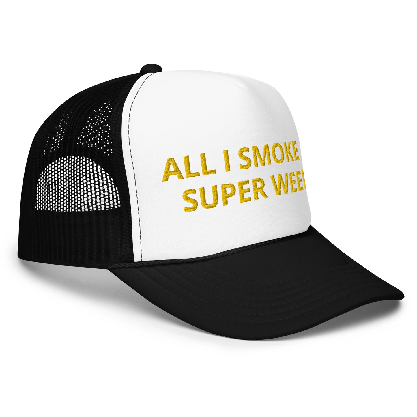 All I Smoke Is Super Weed trucker hat