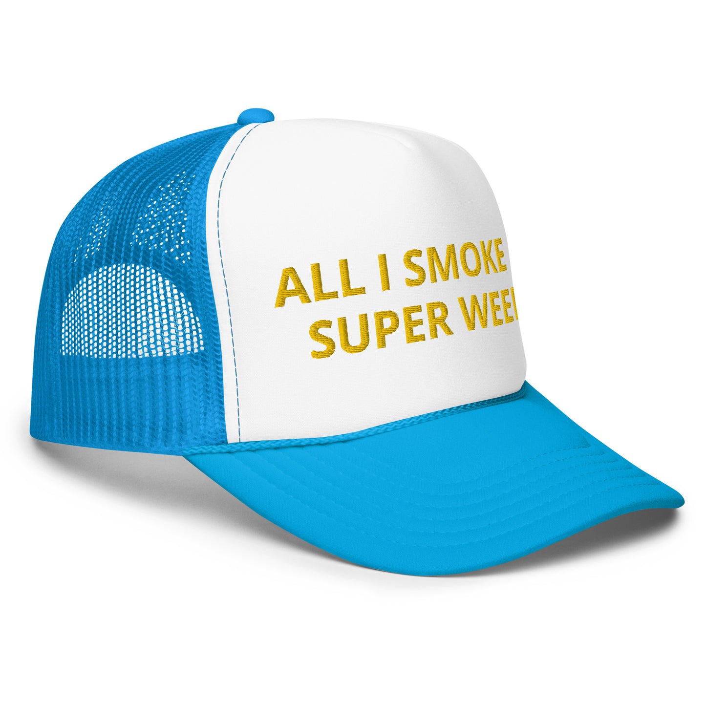 All I Smoke Is Super Weed trucker hat