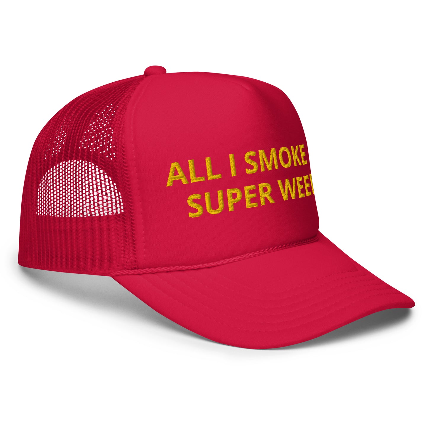 All I Smoke Is Super Weed trucker hat