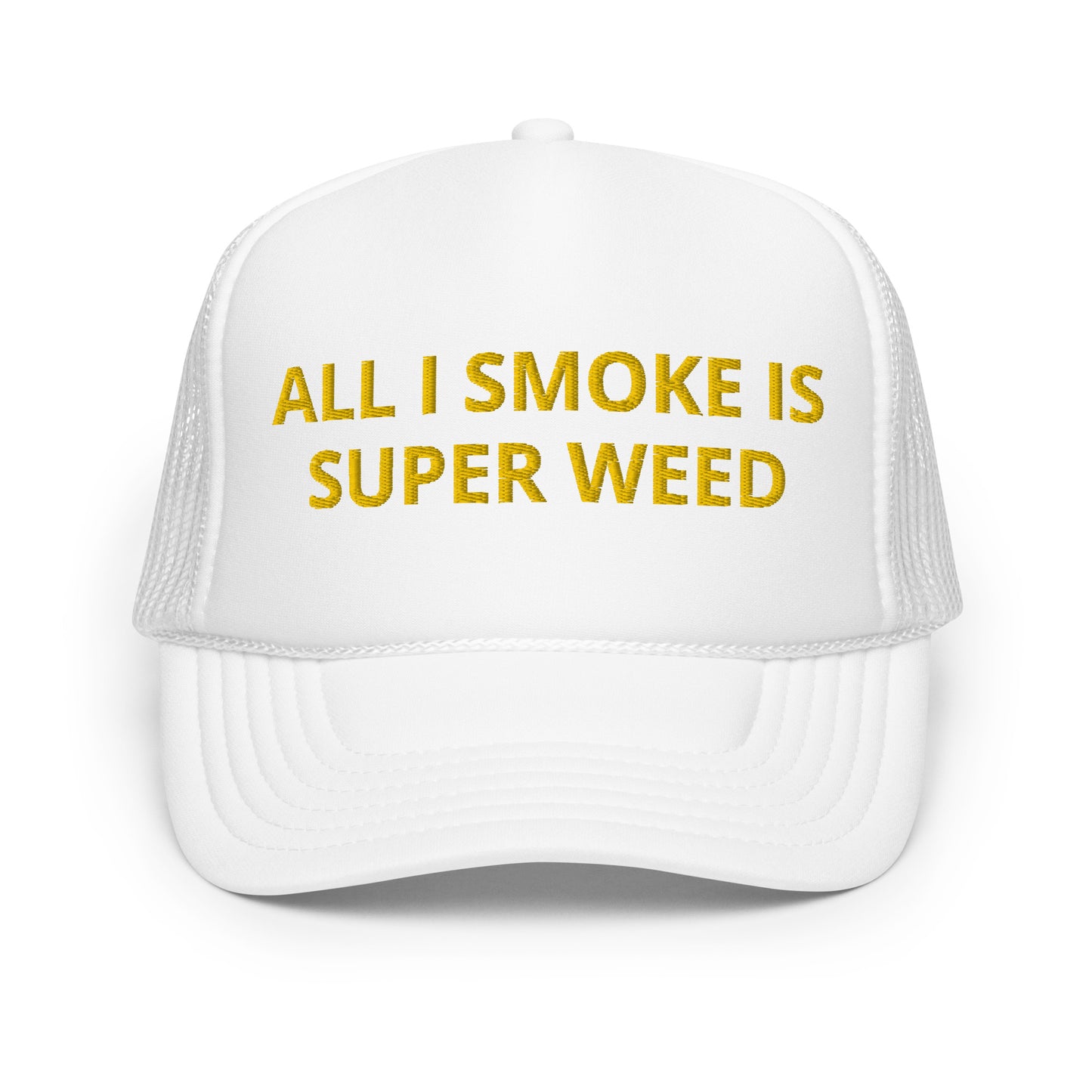 All I Smoke Is Super Weed trucker hat