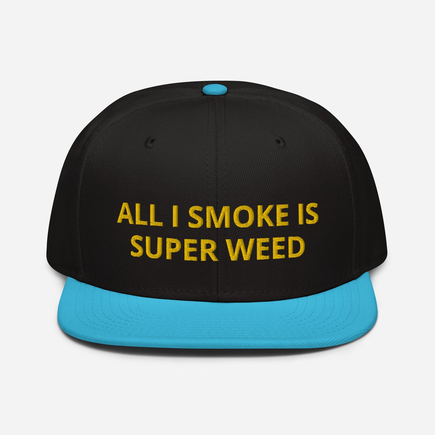 All I Smoke Is Super Weed Snapback