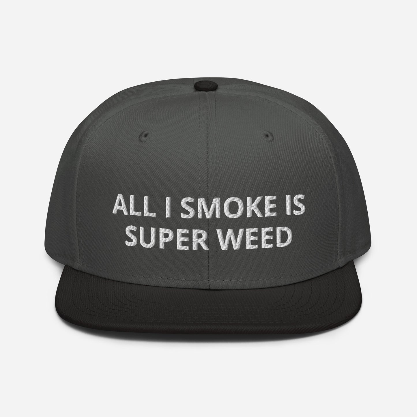 All I Smoke Is Super Weed Snapback