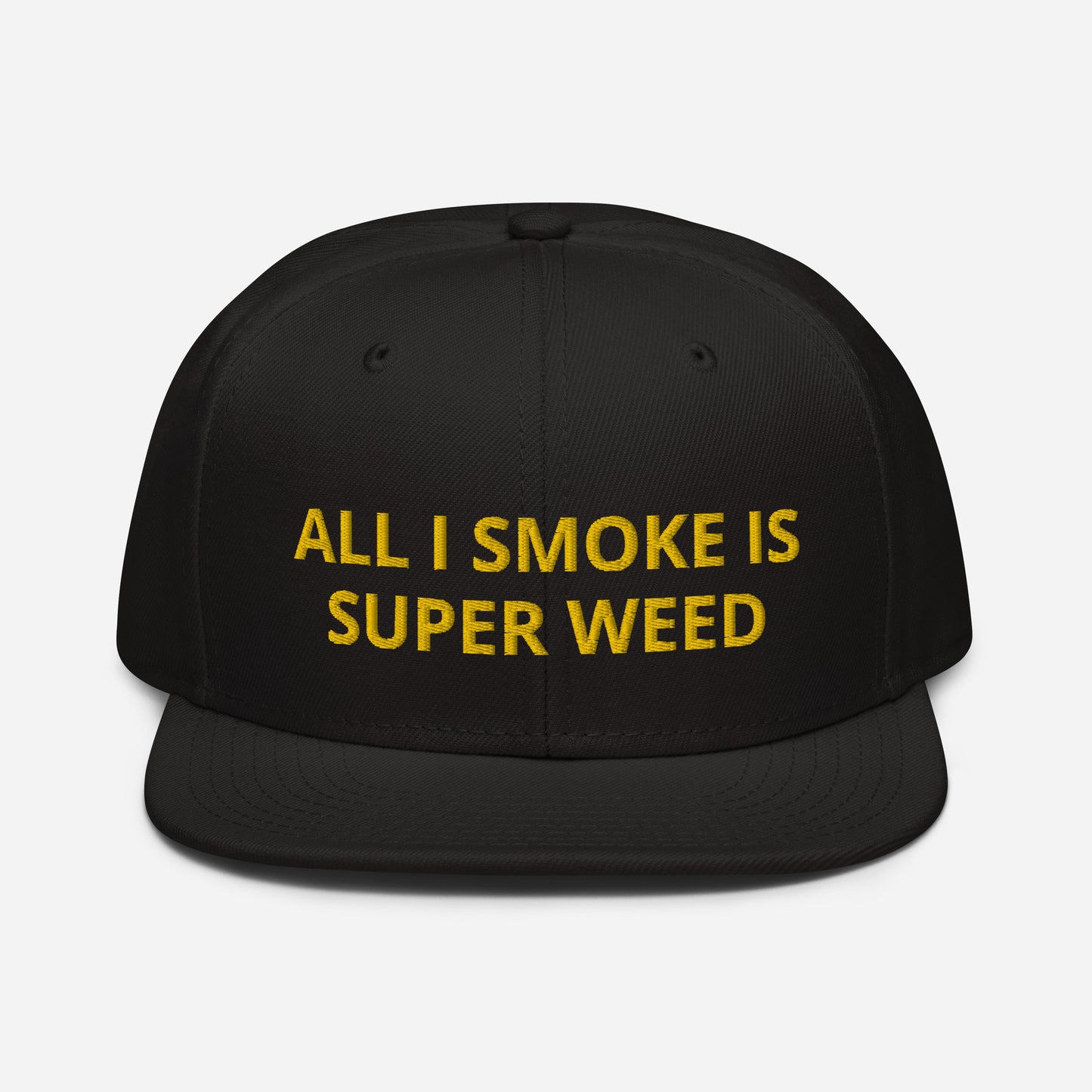 All I Smoke Is Super Weed Snapback