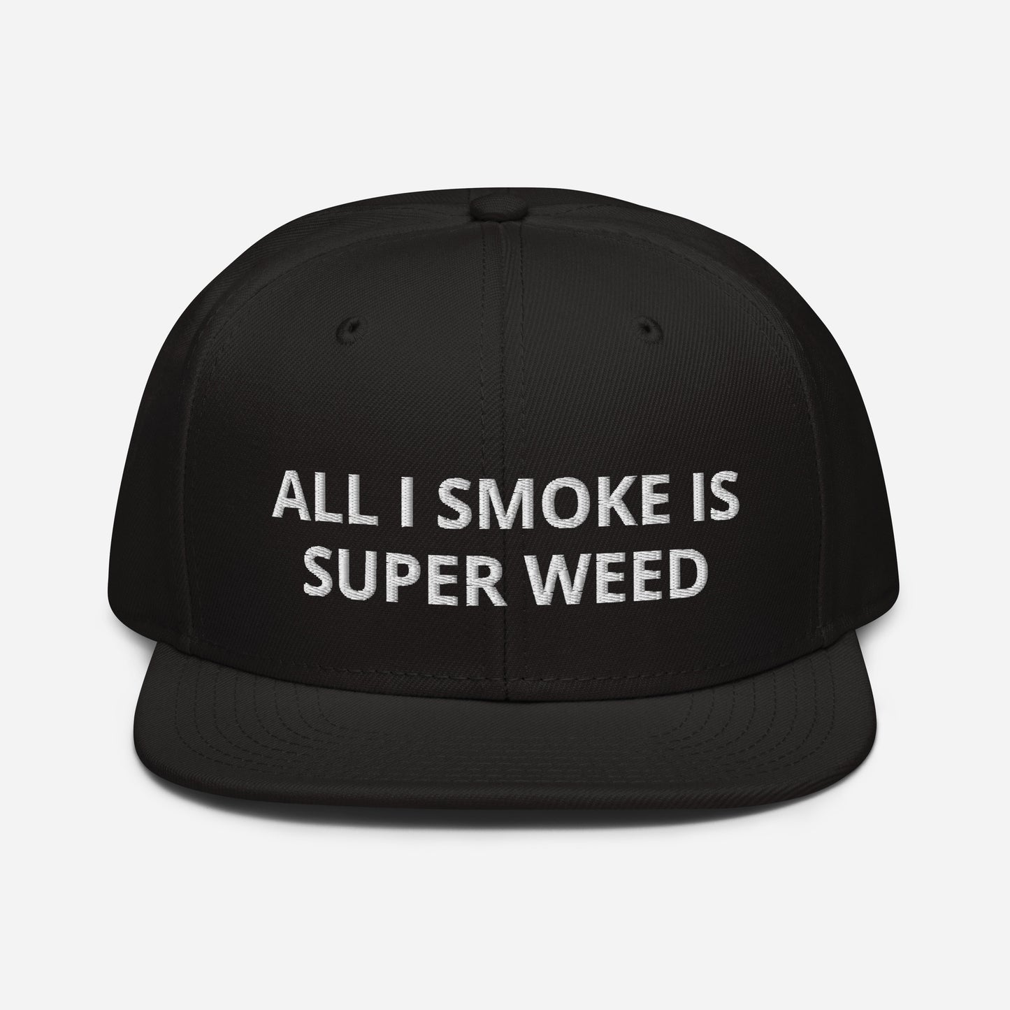 All I Smoke Is Super Weed Snapback