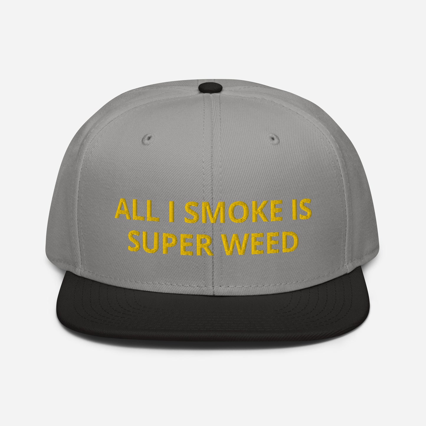 All I Smoke Is Super Weed Snapback