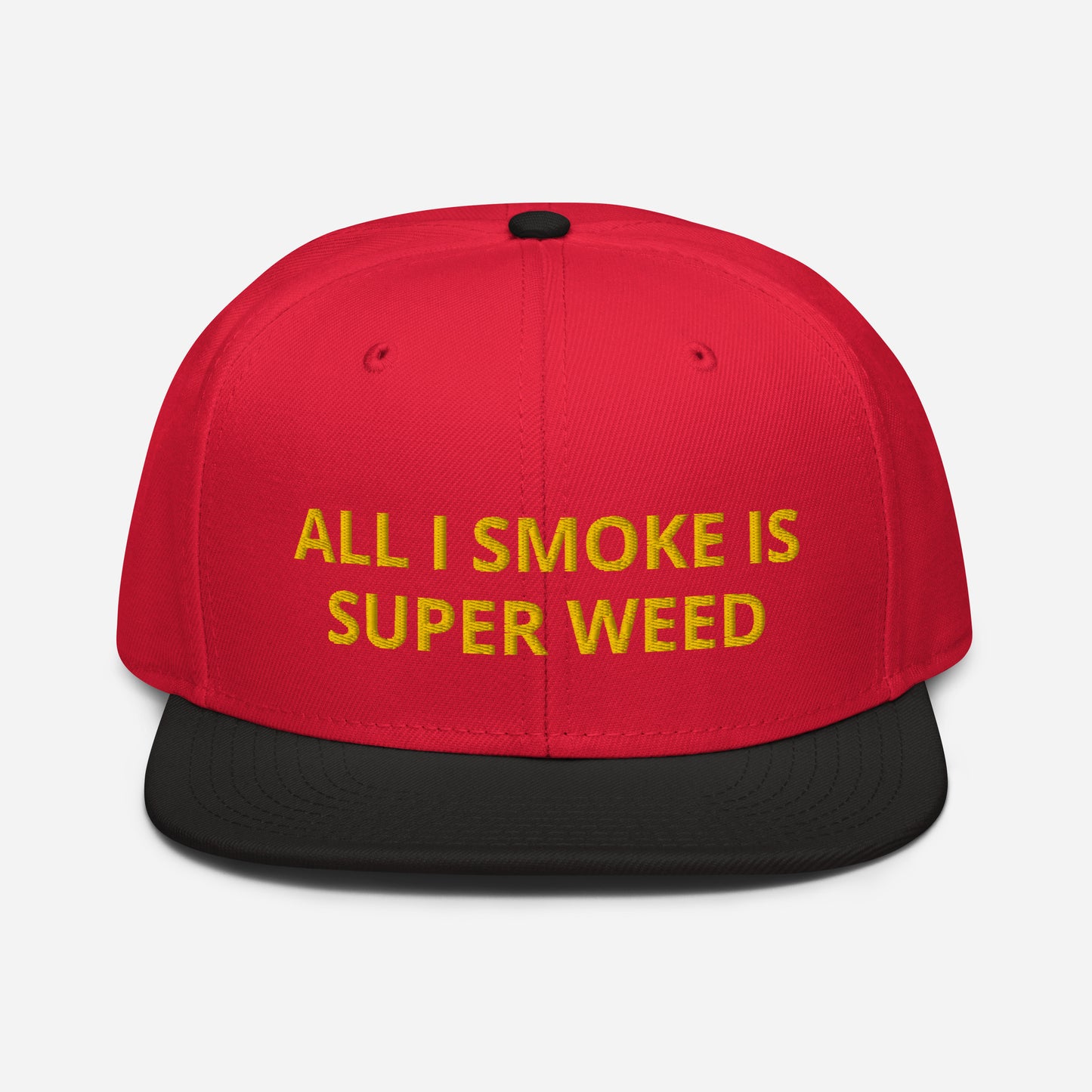 All I Smoke Is Super Weed Snapback