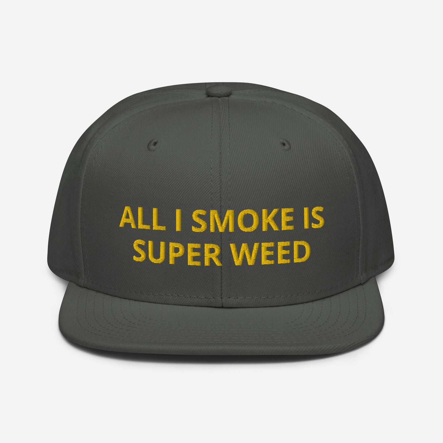 All I Smoke Is Super Weed Snapback