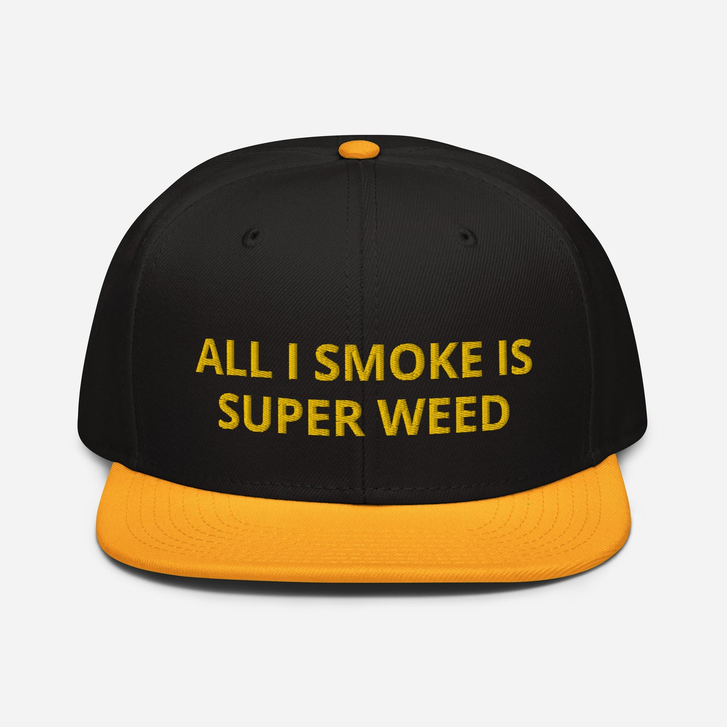 All I Smoke Is Super Weed Snapback