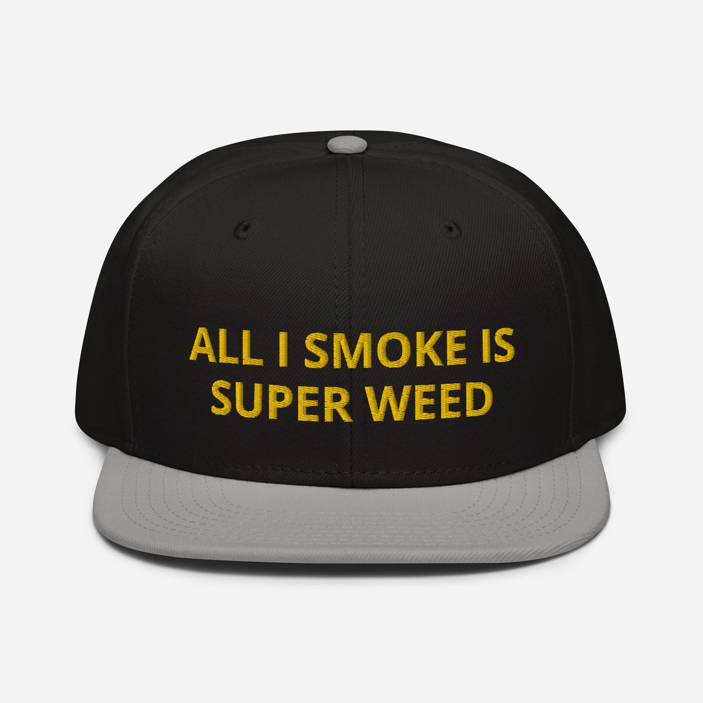 All I Smoke Is Super Weed Snapback