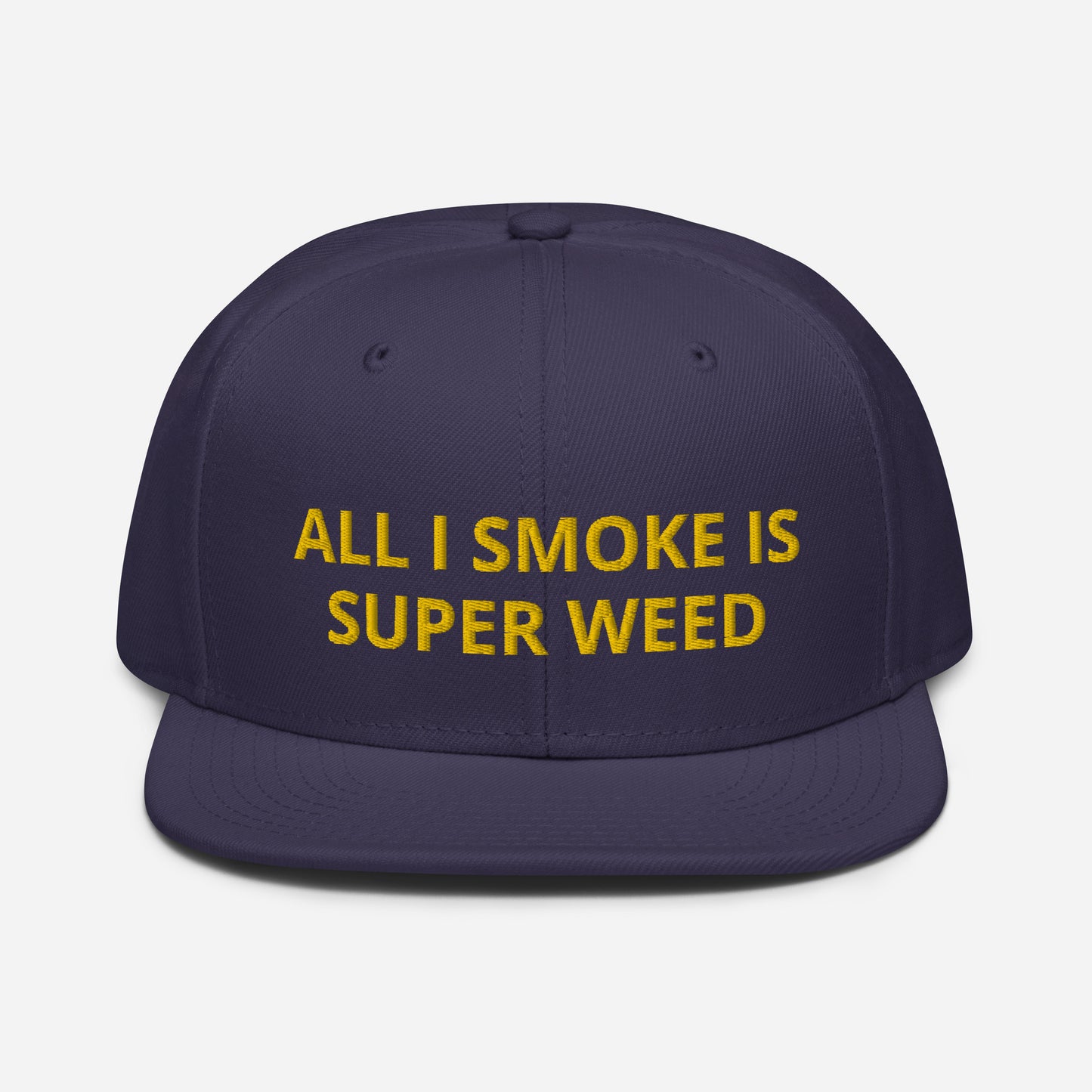 All I Smoke Is Super Weed Snapback