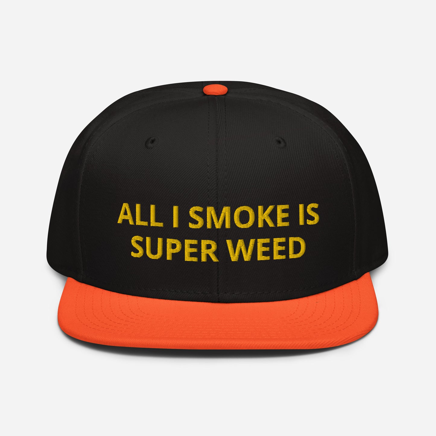 All I Smoke Is Super Weed Snapback