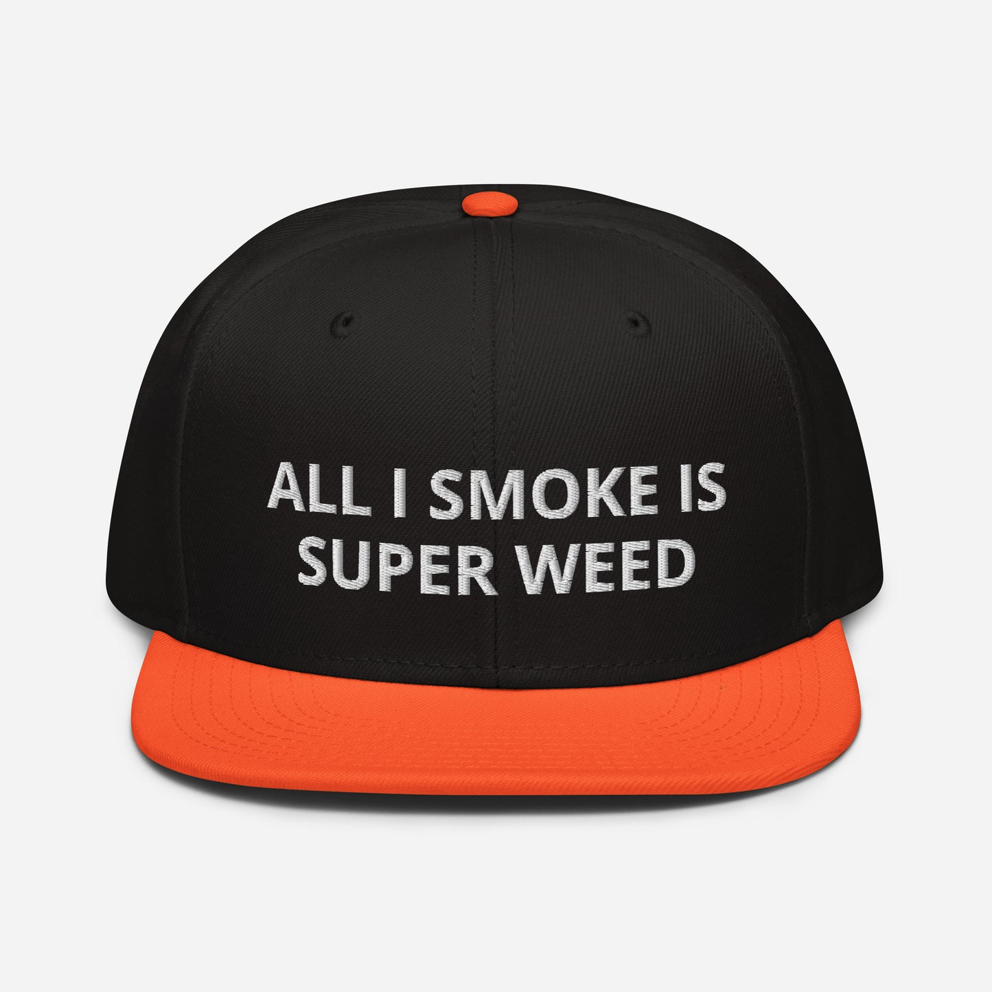 All I Smoke Is Super Weed Snapback