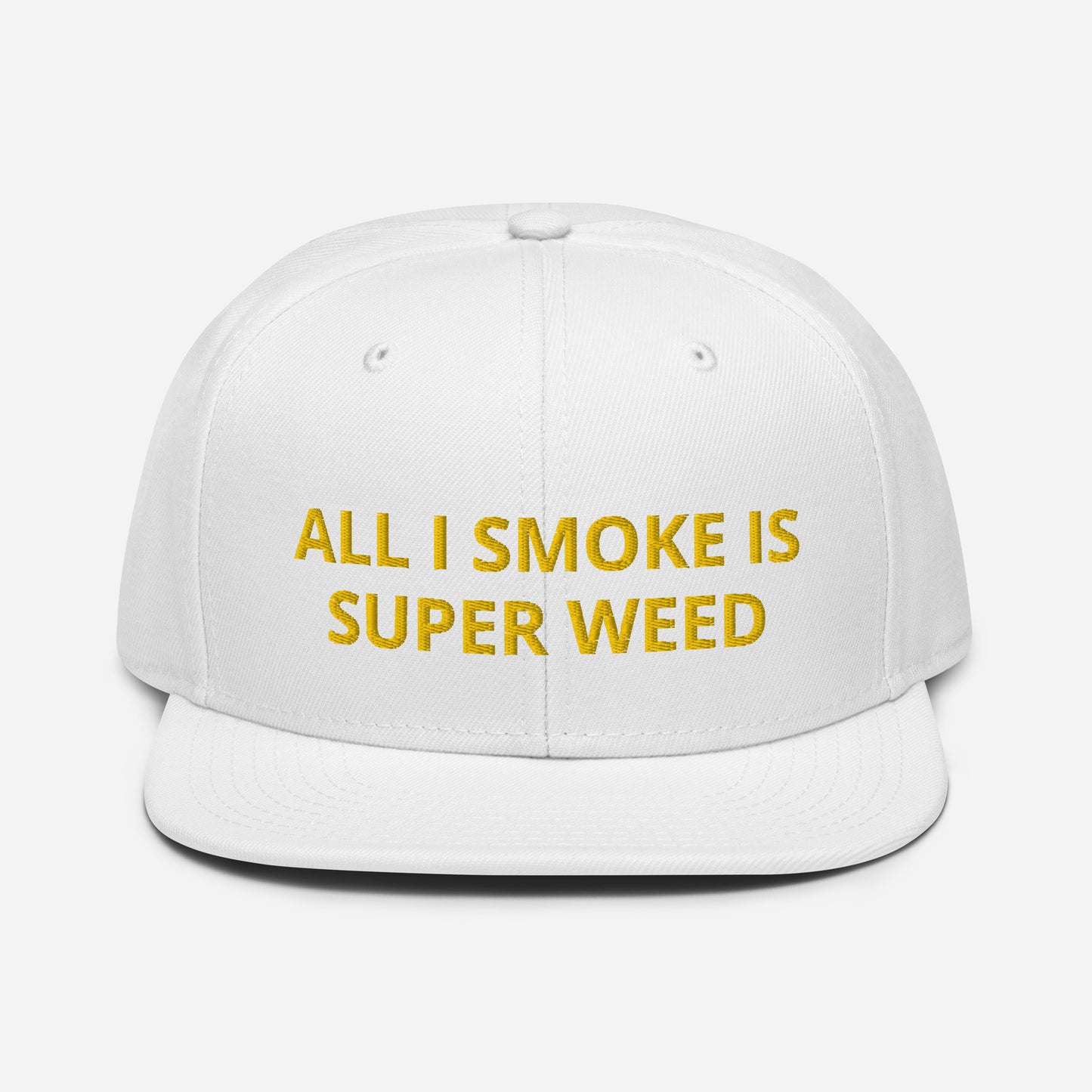 All I Smoke Is Super Weed Snapback