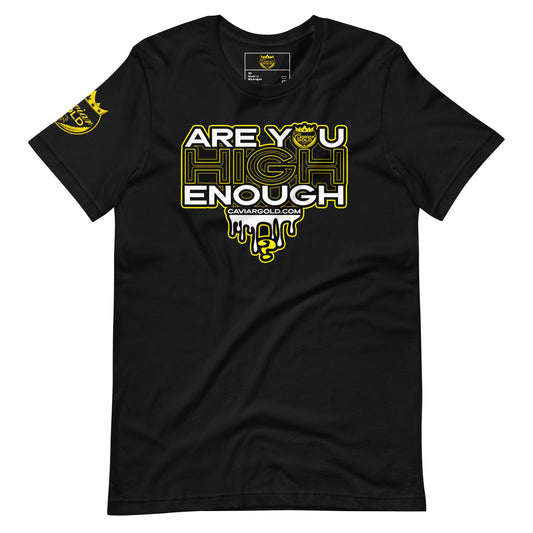 Are You High Enough T-Shirt